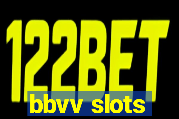 bbvv slots